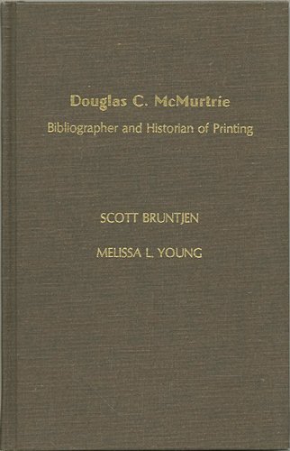 9780810811881: Douglas C. McMurtrie, Bibliographer and Historian of Printing