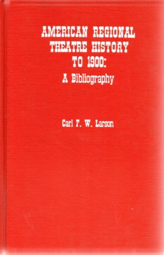 American Regional Theatre History to 1900, A Bibliography