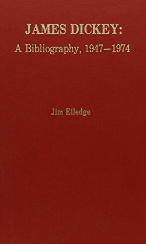 Stock image for James Dickey: A Bibliography, 1947-1974 (The Scarecrow Author Bibliographies Series) (Volume 40) for sale by The Book Medley