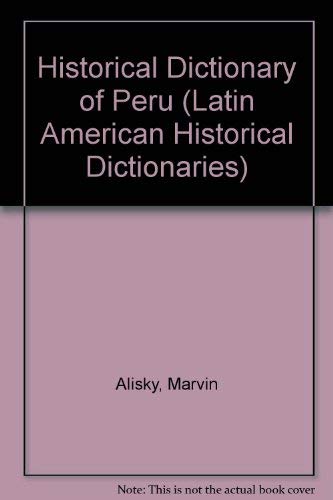 Imagen de archivo de Historical Dictionary of Peru a la venta por Better World Books