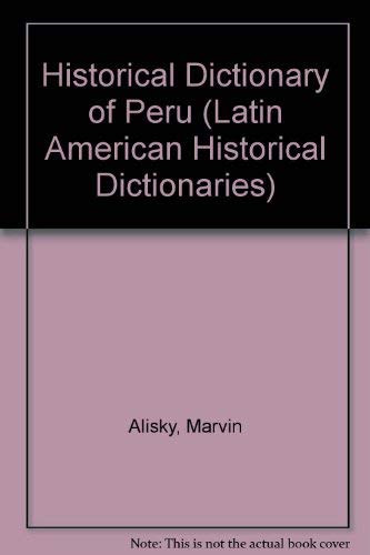 Stock image for Historical Dictionary of Peru for sale by Better World Books