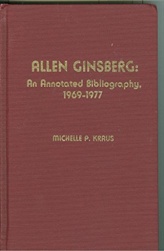 9780810812840: Allen Ginsberg: An Annotated Bibliography, 1969-77: no. 46 (The Scarecrow Author Bibliographies Series)