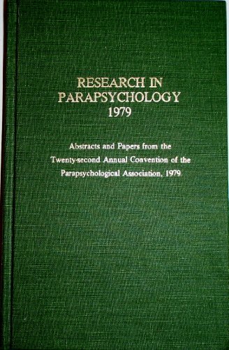 Imagen de archivo de Research in Parapsychology, 1979 - Abstracts and Papers from the Twenty-Second Annual Convention of the Parapsychological Association, 1979 a la venta por Veronica's Books