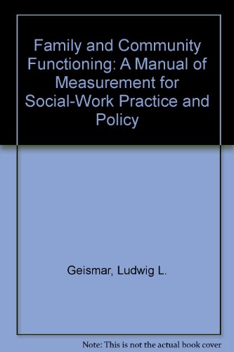 Beispielbild fr Family and Community Functioning : A Manual of Measurement for Social-Work Practice and Policy zum Verkauf von Better World Books