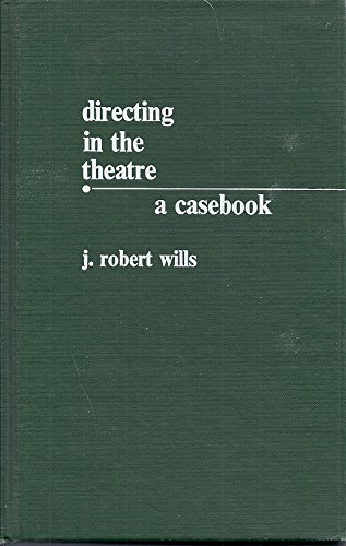 Directing In The Theatre: A Casebook