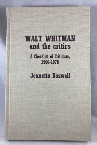 Beispielbild fr Walt Whitman and the Critics: A Cheklist of Criticism, 1900-1978 (The Scarecrow Author Bibliographies; No. 51) zum Verkauf von PsychoBabel & Skoob Books
