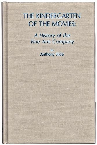 Stock image for The Kindergarten of the Movies : A History of the Fine Arts Company for sale by Better World Books