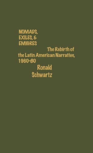 Stock image for Nomads, Exiles and Emigres: The Rebirth of the Latin America Narrative, 1960-80 for sale by Book Dispensary