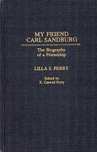 9780810813670: My Friend Carl Sandburg: The Biography of a Friendship
