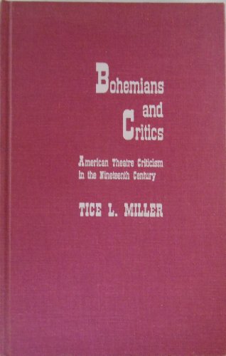Stock image for BOHEMIANS and CRITICS: American Theatre Criticism in the Nineteenth Century for sale by Peter L. Masi - books