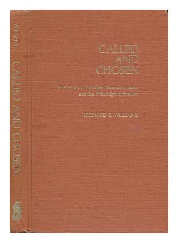 Called and Chosen: The Story of Mother Rebecca Jackson and the Philadelphia Shakers