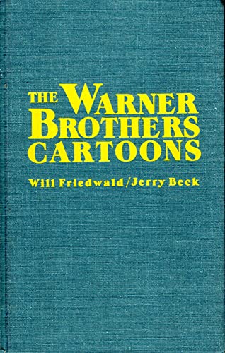The Warner Brothers Cartoons - Friedwald, Will; Beck, Jerry