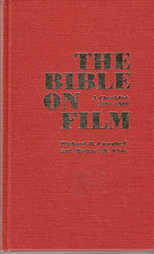 The Bible on Film: A Checklist, 1897-1980 (9780810814738) by Campbell, R. H.