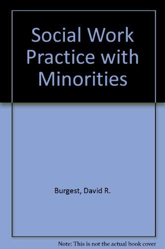 Social Work Practice with Minorities - David R. Burgest