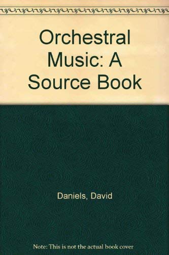 9780810814844: Orchestral Music: A Source Book
