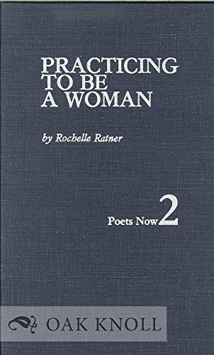 Beispielbild fr Practicing to Be a Woman : New and Selected Poems zum Verkauf von Better World Books