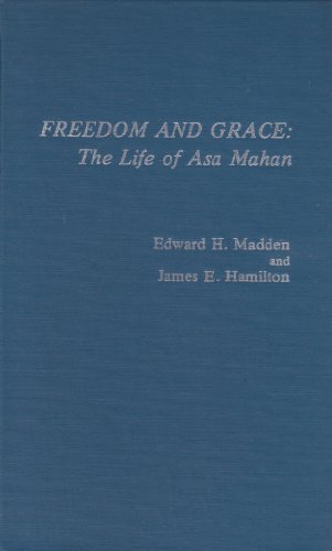 Imagen de archivo de Freedom and Grace: The Life of Asa Mahan [Studies in Evangelicalism No. 3] a la venta por Windows Booksellers