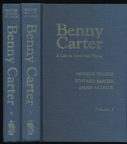 Benny Carter: A Life in American Music (9780810815803) by Berger, Morroe; Berger, Edward; Patrick, James