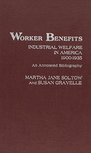 Imagen de archivo de Worker Benefits, Industrial Welfare in America, 1900-1935: An Annotated Bibliography a la venta por Priceless Books