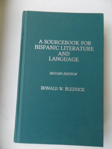 Stock image for A Sourcebook for Hispanic Literature and Language: A Selected, Annotated Guide to Spanish, Spanish-American, and Chicano Bibliography, Literature, Linguistics, Journals, and Other Source Materials for sale by Bookmarc's