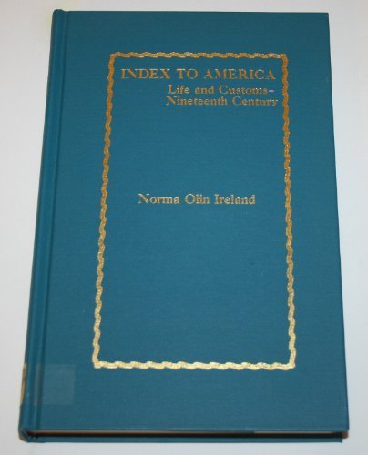 Imagen de archivo de Index To America Life And Customs - Nineteenth Century a la venta por Willis Monie-Books, ABAA