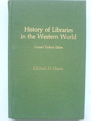 History of Libraries in the Western World. Compact Textbook Edition - Harris, Michael H.