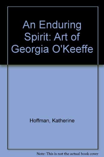 Stock image for An Enduring Spirit : The Art of Georgia O'Keeffe for sale by Better World Books