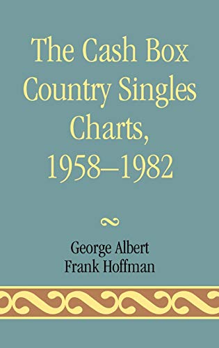 The Cash Box Country Singles Charts, 1958-1982 (9780810816855) by Albert, George; Hoffmann, Frank