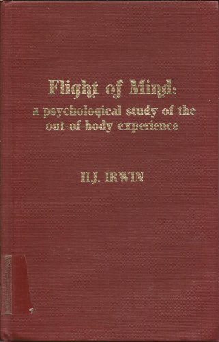 9780810817371: Flight of Mind: A Psychological Study of the Out-Of-Body Experience