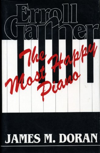 Beispielbild fr Erroll Garner: The Most Happy Piano (Studies in Jazz) zum Verkauf von Booksavers of Virginia
