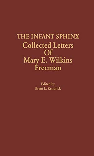 9780810817753: The Infant Sphinx: Collected Letters of Mary E. Wilkins Freeman
