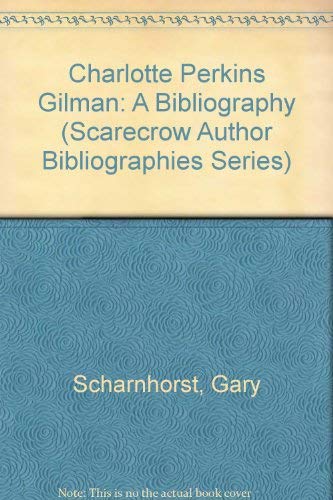 Beispielbild fr Charlotte Perkins Gilman : A Bibliography zum Verkauf von Better World Books