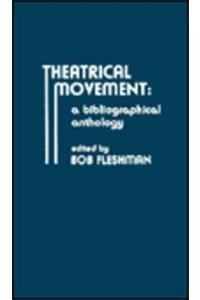 Theatrical Movement: A Bibliographical Anthology.