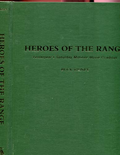 Beispielbild fr HEROES OF THE RANGE Yesteryear's Saturday Matinee Movie Cowboys zum Verkauf von Verlag fr Filmschriften