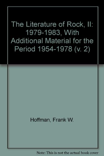 Beispielbild fr The Literature of Rock, II: 1979-1983, With Additional Material for the Period 1954-1978 (v. 2) Two Volume Set zum Verkauf von Booketeria Inc.