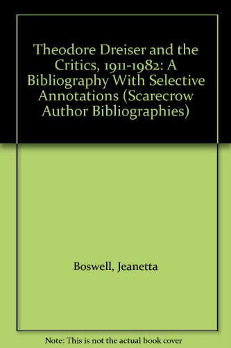 9780810818378: Theodore Dreiser and the Critics, 1911-82: Bibliography with Selective Annotations: no. 73 (The Scarecrow Author Bibliographies Series)