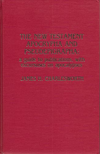 The New Testament Apocrypha and Pseudepigrapha: A Guide to Publications, With Excursuses on Apocalypses (Atla Bibliography Series) (9780810818453) by Charlesworth, James H.; Mueller, James R.