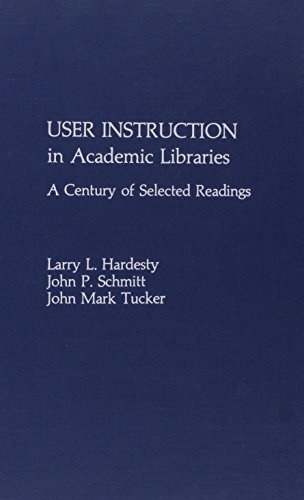 Imagen de archivo de User Instruction in Academic Libraries : A Century of Selected Readings a la venta por Better World Books Ltd