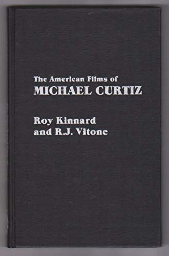 Stock image for The American Films of Michael Curtiz for sale by A Book By Its Cover