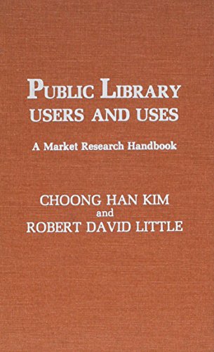 Stock image for Public Library Users and Uses: A Market Research Handbook for sale by Phatpocket Limited