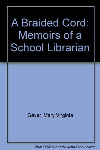 9780810820326: A Braided Cord: Memoirs of a School Librarian