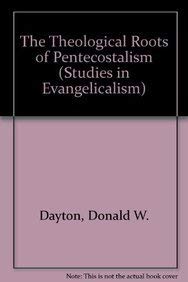 9780810820371: Theological Roots of Pentecostalism: 5