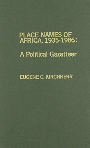 Beispielbild fr Place Names of Africa, 1935-1986 : A Political Gazetteer zum Verkauf von Better World Books