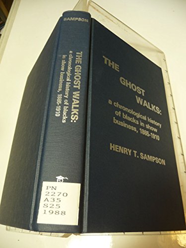 9780810820708: The Ghost Walks: Chronological History of Blacks in Show Business, 1865-1910