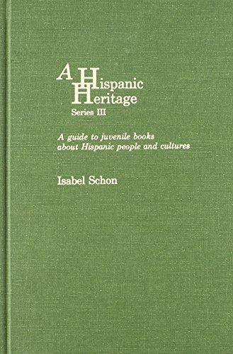 9780810821330: A Latino Heritage, Series III: A Guide to Juvenile Books About Hispanic People and Cultures