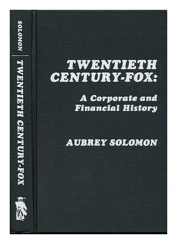 9780810821477: Twentieth Century Fox: A Corporate and Financial History: 20 (The Scarecrow Filmmakers Series)