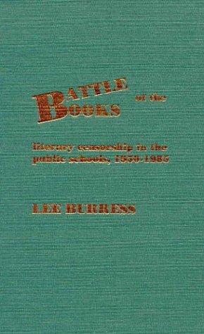 Beispielbild fr Battle of the Books : Literary Censorship in the Public Schools, 1950-1985 zum Verkauf von Better World Books