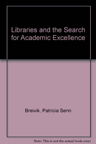 Beispielbild fr Libraries and the Search for Academic Excellence zum Verkauf von Better World Books