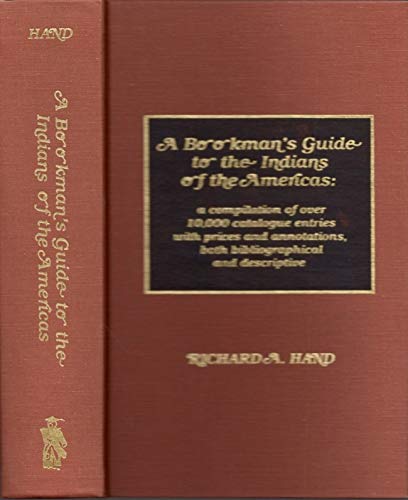 Beispielbild fr A Bookman's Guide to the Indians of the Americas : A Compilation of over 10,000 Catalogue Entries with Prices and Annotations, Both Bibliographical and Descriptive zum Verkauf von Better World Books