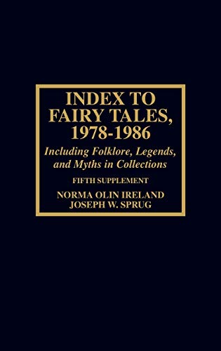 Imagen de archivo de Index to Fairy Tales, 1978-1986 : Including Folklore, Legends, and Myths in Collections: Fifth Supplement a la venta por Better World Books: West
